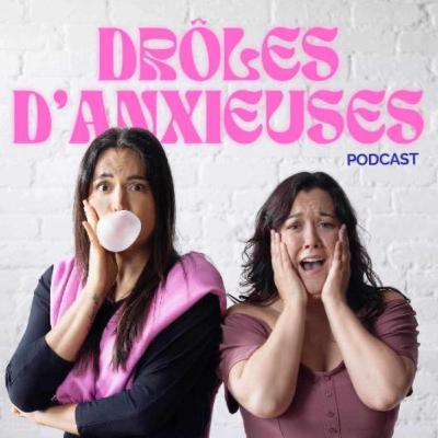 SAISON 3 – ÉPISODE 1 | Les Drôles d'anxieuses se retrouvent