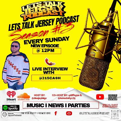 Lets Talk Jersey Podcast Exclusive Interview W/@315ca$h