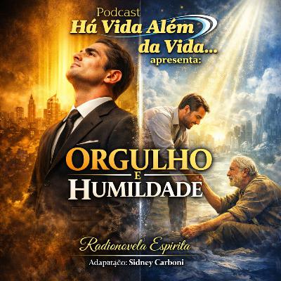 Rádio Novela Espírita - Orgulho e Humildade