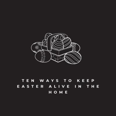 Season 5, Episode 4: 10 Ways to Keep Eastertide