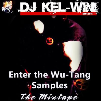 DJ KEL-WIN! Enter the Wu Tang Samples Mixtape