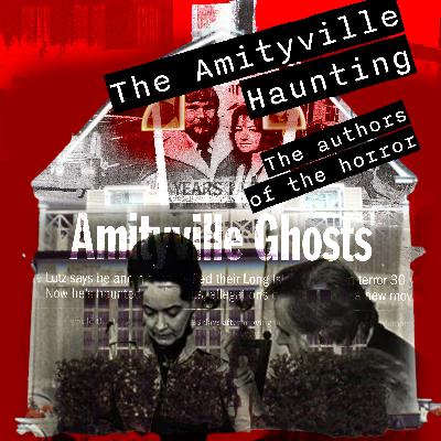 Episode 76: The Amityville Haunting Part 4 - A Good Ghost Story