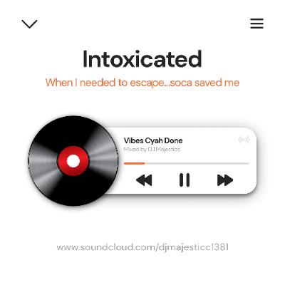 Vibes Cyah Done - Intoxicated