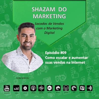 #09 - Como escalar e aumentar suas vendas na internet #09 - Como escalar e aumentar suas vendas na internet