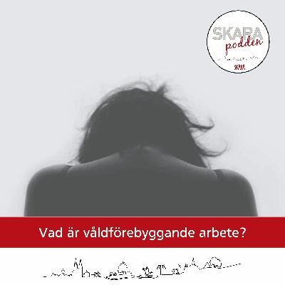 Vad är våldförebyggande arbete?