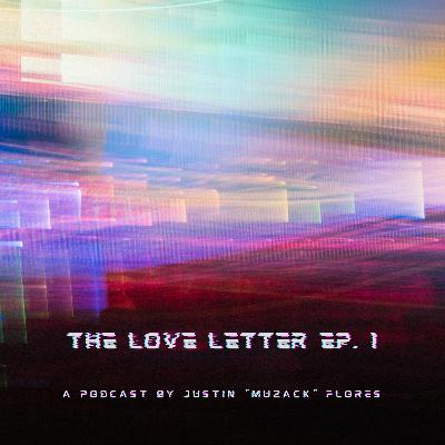 The Love Letter EP. 1