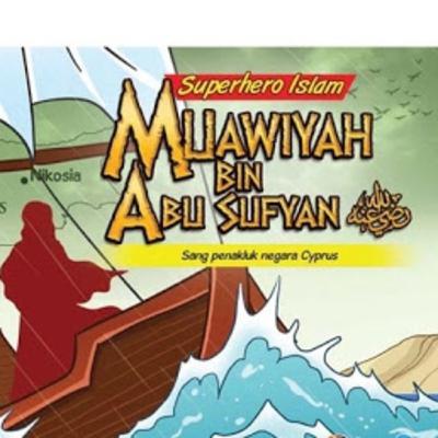 SUPER HERO ISLAM : MUAWIYYAH BIN ABU SUFYAN RA