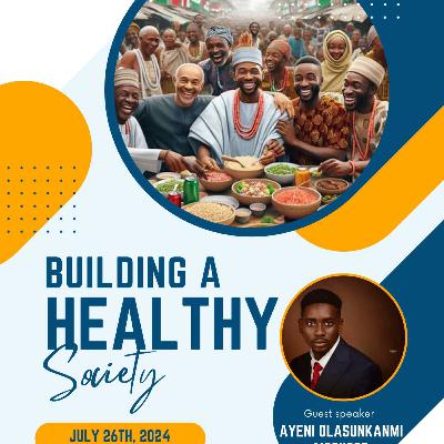 Building a Healthy Society | Ayeni Olasunkanmi Moshood