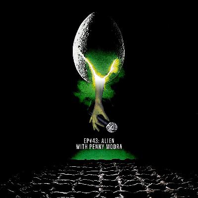 Episode 43: 'Alien' with Penny Modra