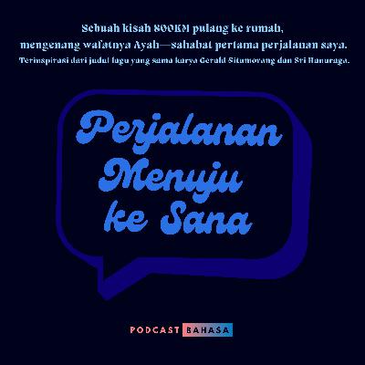Intro—Perjalanan Menuju ke Sana #PodcastBahasa Intro—Perjalanan Menuju ke Sana #PodcastBahasa