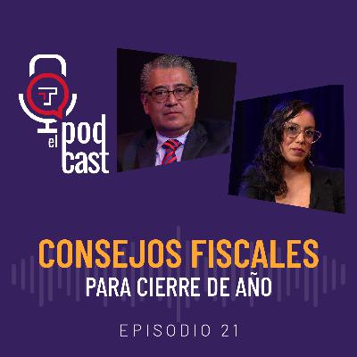 T2 Ep. 21| Consejos fiscales para cierre de año
