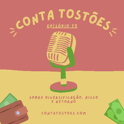 #13 Conta Tostões💰 - Sobre diversficação🪺, risco e retorno ⚠️ #13 Conta Tostões💰 - Sobre diversficação🪺, risco e retorno ⚠️