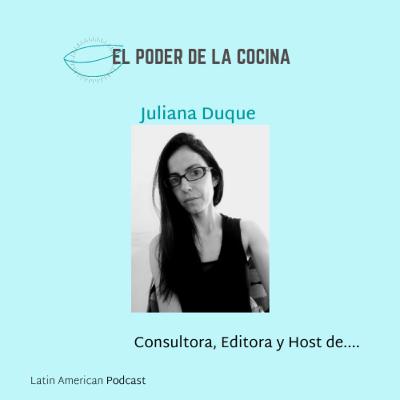 Episodio 21: Juliana Duque. Esta semana me tomo el podcast para leer el texto "Tradición e Innovación Culinaria en Colombia una tensión productiva".