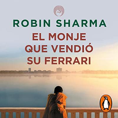 El monje que vendió su Ferrari [The Monk Who Sold His Ferrari] (Audiolibro) | Prueba Gratis