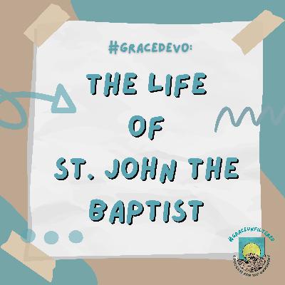 GraceDevo: What St. John the Baptist teaches me