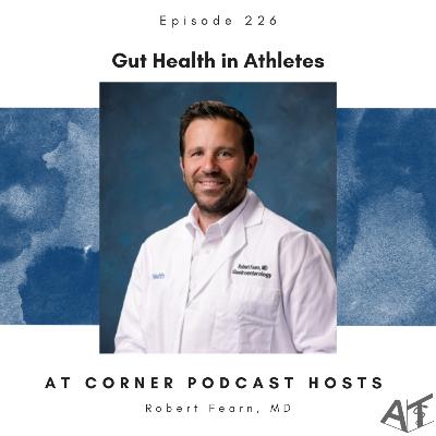 Gut Health in Athletes with Gastroenterologist Dr. Fearn - 226