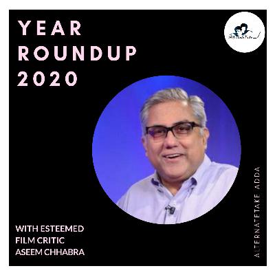 Episode 16: Year Roundup 2020 with Aseem Chhabra