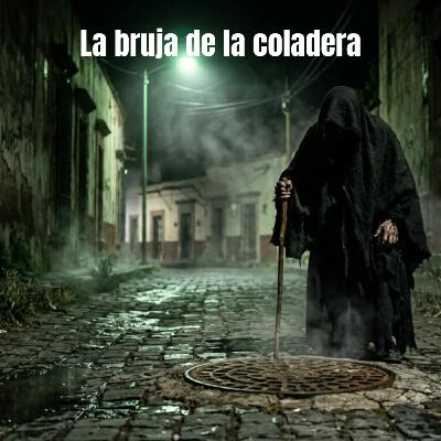 La bruja de la coladera La bruja de la coladera
