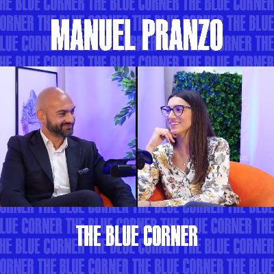 S1:E06 - Il futuro ha nuove prospettive w/Manuel Pranzo Cannavacciuolo Group - The Blue Corner