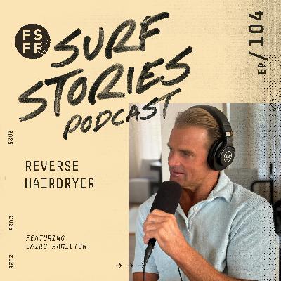 Reverse Hairdryer with Laird Hamilton