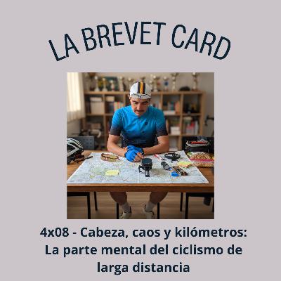 4x08 - Cabeza, caos y kilómetros: La parte mental del ciclismo de larga distancia 4x08 - Cabeza, caos y kilómetros: La parte mental del ciclismo de larga distancia