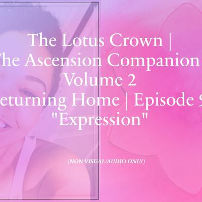 Returning Home: Episode 9 - "Expression"