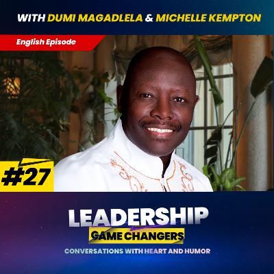 LGC #27 | Exploring the transformative Ubuntu leadership values with Dumi Magadlela