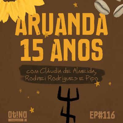 Atina Pra Isso #116 [VIDEO]: Aruanda 15 Anos - Cláudia Almeida, Rodnei Rodrigues, Pipo