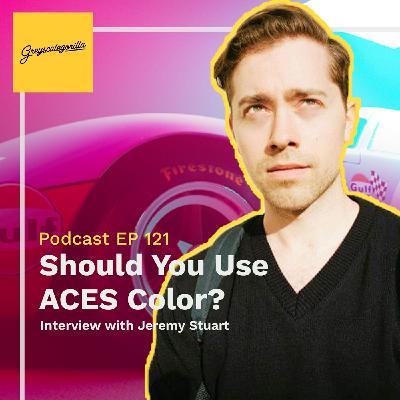 Should You Use the ACES Workflow for Color? - Interview with Colorist Jeremy Stuart
