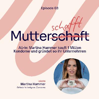 All-in: Martina Hammer kauft 1 Million Kondome und gründet so ihr Unternehmen