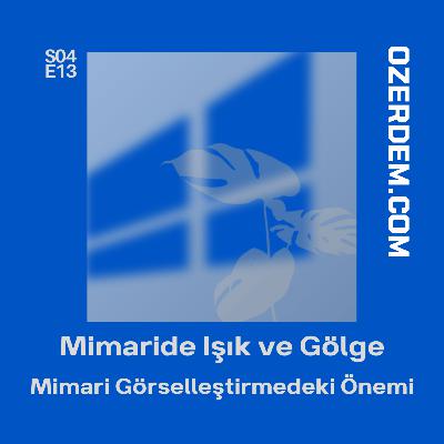 Mimari Tasarımda Işık ve Gölgenin Önemi Mimari Tasarımda Işık ve Gölgenin Önemi