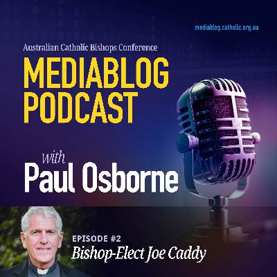 #02 MediaBlog Podcast with Paul Osborne and guest Bishop-Elect Joe Caddy #02 MediaBlog Podcast with Paul Osborne and guest Bishop-Elect Joe Caddy