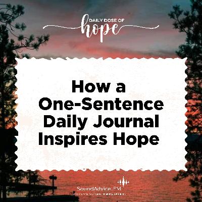 How a One-Sentence Daily Journal Inspires Hope Bonus Replay EP 309
