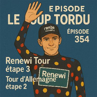 COUP TORDU EPISODE 354 : RENEWI TOUR ETAPE 3 + TOUR D'ALLEMAGNE ETAPE 2