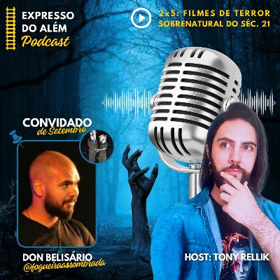 #2x5 - Filmes de Terror Sobrenatural do Século XXI (com Don Belisário, do Fogueira Assombrada) #2x5 - Filmes de Terror Sobrenatural do Século XXI (com Don Belisário, do Fogueira Assombrada)