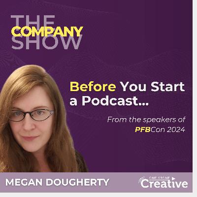 Before You Start a Podcast…