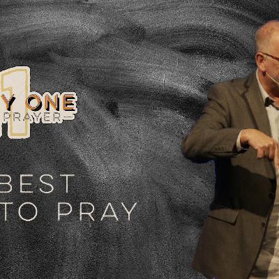 The Best Way to Pray The Best Way to Pray