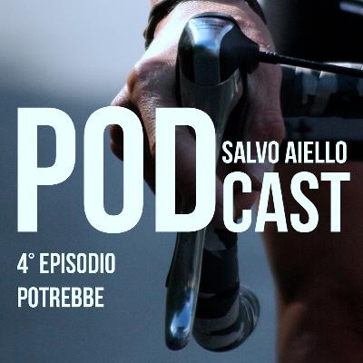 4° EPISODIO - POTREBBE