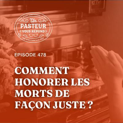 Comment honorer les morts de façon juste? (Épisode 478) Comment honorer les morts de façon juste? (Épisode 478)