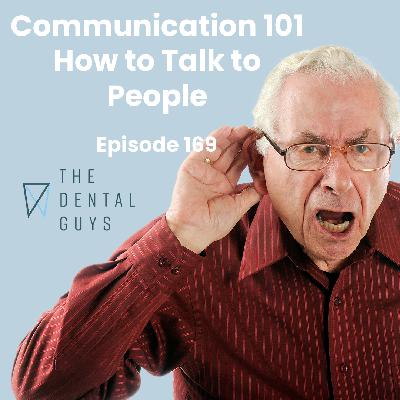 Episode #169: "Patient Communication 101- How to Talk to People and Start Creating the Ideal Day"