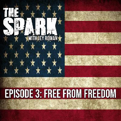 Episode 3: Free From Freedom Episode 3: Free From Freedom