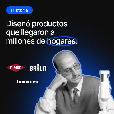 Gabriel Lluelles - El diseñador de la Minipimer | B4F #29 Gabriel Lluelles - El diseñador de la Minipimer | B4F #29