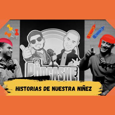 El Podcashe T1 C6 - Hablamos de Historias Graciosas de Nuestra Niñes