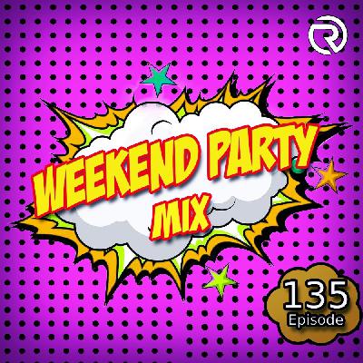 DJ Ramirez - Weekend Party [Mix 135] #135