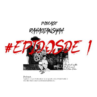 #Eps 1 - Garis Waktu - Podcast Rahadiansyah