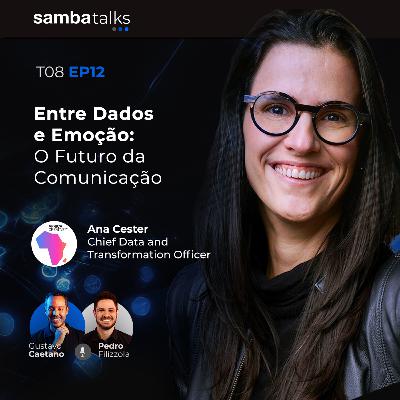 T08E012 Entre Dados e Emoção: O Futuro da Comunicação com Ana Cester T08E012 Entre Dados e Emoção: O Futuro da Comunicação com Ana Cester