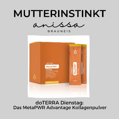 #22 doTERRA Dienstag: Das MetaPWR Kollagenpulver