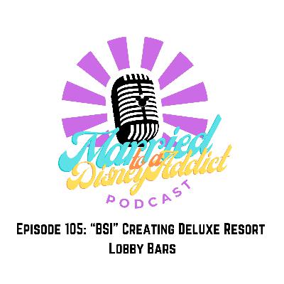Episode 105: "BSI" Creating Deluxe Resort Lobby Bars Episode 105: "BSI" Creating Deluxe Resort Lobby Bars
