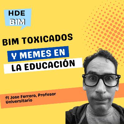 BIMToxicados y El Uso de Memes en la Educacion con Jose Rafael Ferrero