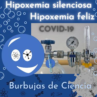 Ep 10 COVID-19 y la peligrosa Hipoxemia silenciosa. Hipoxemia feliz